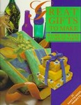 Great Gifts to Make and Great Ways to Wrap Them (1998, Paperback)