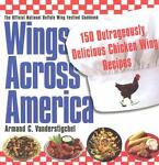 Wings Across America: 150 Outrageously Delicious Chicken Wings Recipes