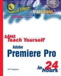 Sams Teach Yourself Adobe Premiere Pro in 24 Hours by Jeff Sengstack (2004, Paperback)