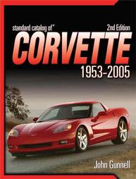 Standard Catalog Of Corvette 1953 - 2005 by John Gunnell (2004, Paperback)
