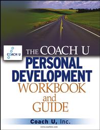 The Coach U Personal Development Workbook And Guide (2005, Paperback, Workbook)