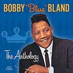 The Anthology by Bobby "Blue" Bland (CD, Jun-2001, 2 Discs, MCA Records USA)