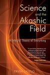 Science and the Akashic Field by Ervin Laszlo (2004, Paperback)