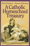 A Catholic Homeschool Treasury by Maureen Wittmann, Rachel Mackson (1999, Paperback)