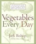 Vegetables Every Day : The Definitive Guide to Buying and Cooking Today's Produce, with Over 350 Recipes