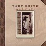 Greatest Hits Volume 1 - Keith, Toby (CD 1998)