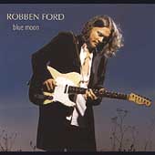 Blue Moon by Robben Ford (CD, Jul-2004, Concord Jazz)