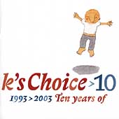10: 1993-2003 Ten Years Of * by K's Choice (CD, Apr-2006, Cocoon)