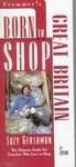 Born to Shop Great Britain by Suzy Gershman (1996, Paperback)