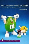 The Collector's World of M&M's by Patsy Clevenger (1998, Paperback)