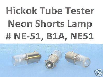 Hickok Tube Tester. 3 HICKOK TUBE TESTER NEON SHORTS LAMP # NE-51 B1A NE51